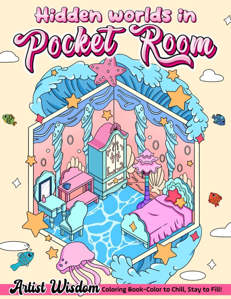 Hidden Worlds In Pocket Room Coloring Book: UnderSea Whimsical Design For Adult & Teens Girls with Hidden Miniature Worlds Inside Tiny, Features Tiny, ... (Artist Wisdom Stress Relaxation Series)